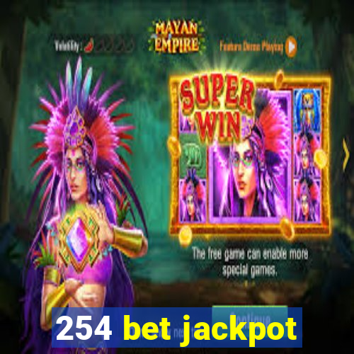 254 bet jackpot